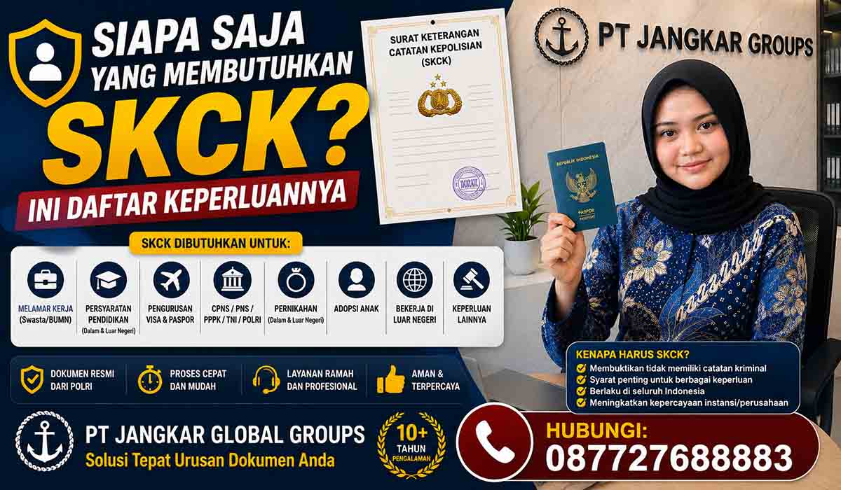 Siapa Saja yang Membutuhkan SKCK Ini Daftar Keperluannya