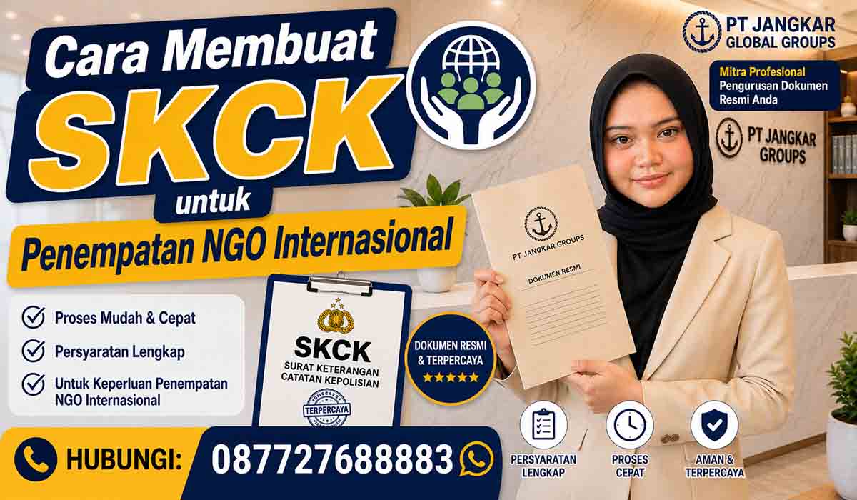 Cara Membuat SKCK untuk Penempatan NGO Internasional