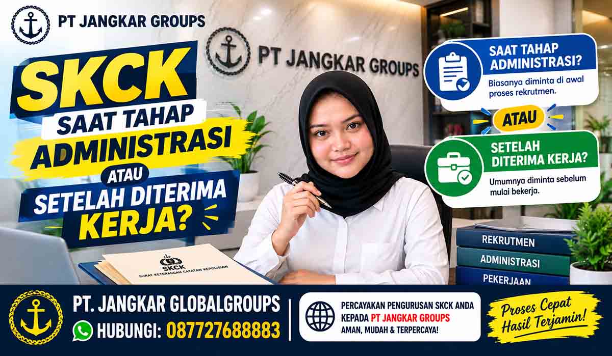 SKCK Saat Tahap Administrasi atau Setelah Diterima Kerja?