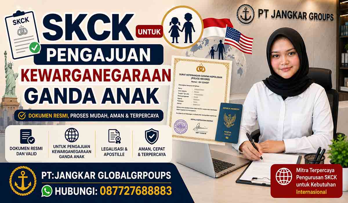 SKCK untuk Pengajuan Kewarganegaraan Ganda Anak