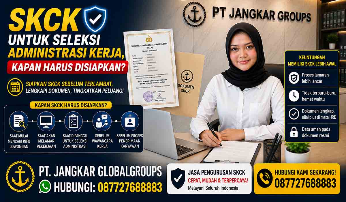 SKCK untuk Seleksi Administrasi Kerja, Kapan Harus Disiapkan?