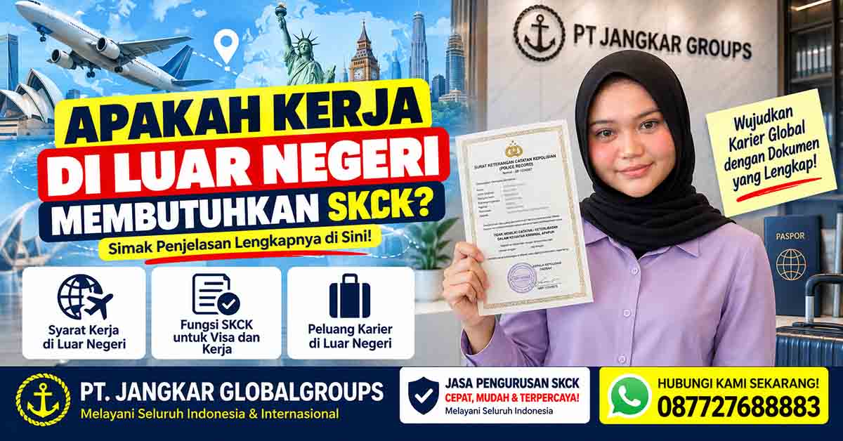 Apakah Kerja di Luar Negeri Membutuhkan SKCK?