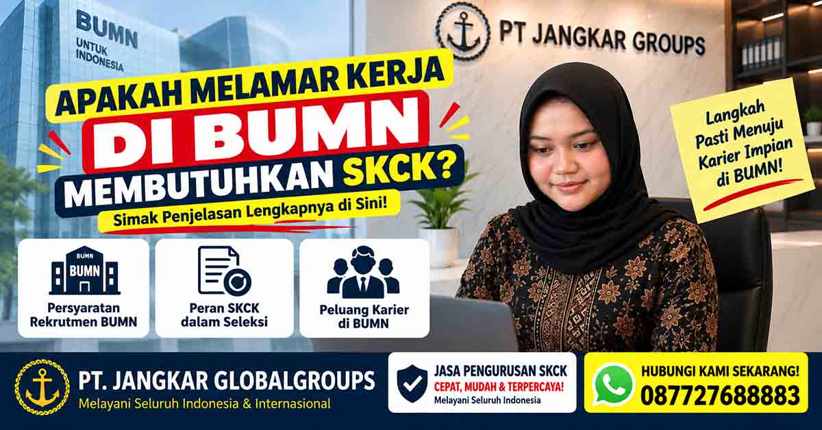 Apakah Melamar Kerja di BUMN Membutuhkan SKCK?