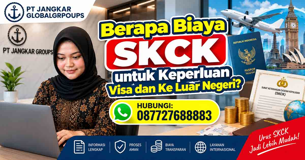 Berapa Biaya SKCK untuk Keperluan Visa dan Ke Luar Negeri?
