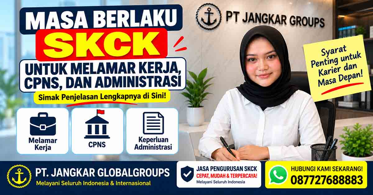 Masa Berlaku SKCK untuk Melamar Kerja, CPNS, dan Administrasi